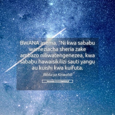 Picture 05 - Yeremia 9:13 SWHULB - BWANA asema, “Ni kwa sababu wameziacha sheria - Bible Verse Picture
