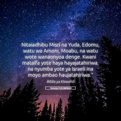 Picture 05 - Yeremia 9:26 SWHULB - Nitaiadhibu Misri na Yuda, Edomu, watu wa Amoni, - Bible Verse Picture