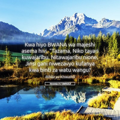 Picture 05 - Yeremia 9:7 SWHULB - Kwa hiyo BWANA wa majeshi asema hivi, “Tazama, - Bible Verse Picture