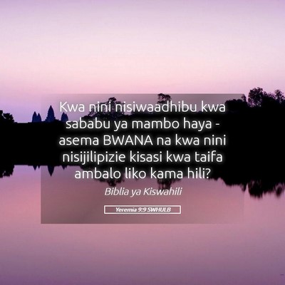 Picture 05 - Yeremia 9:9 SWHULB - Kwa nini nisiwaadhibu kwa sababu ya mambo haya - - Bible Verse Picture