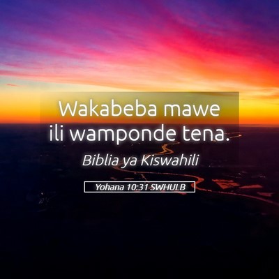 Picture 05 - Yohana 10:31 SWHULB - Wakabeba mawe ili wamponde - Bible Verse Picture
