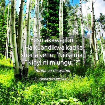 Picture 05 - Yohana 10:34 SWHULB - Yesu akawajibu, “Haikuandikwa katika sheria - Bible Verse Picture