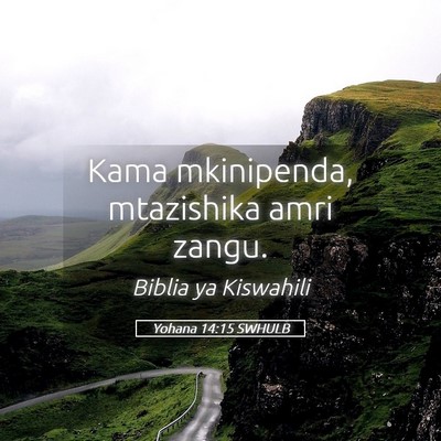 Picture 05 - Yohana 14:15 SWHULB - Kama mkinipenda, mtazishika amri - Bible Verse Picture