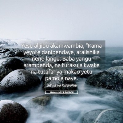 Picture 05 - Yohana 14:23 SWHULB - Yesu alijibu akamwambia, “Kama yeyote - Bible Verse Picture