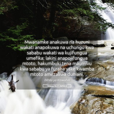 Picture 05 - Yohana 16:21 SWHULB - Mwanamke anakuwa na huzuni wakati anapokuwa na - Bible Verse Picture