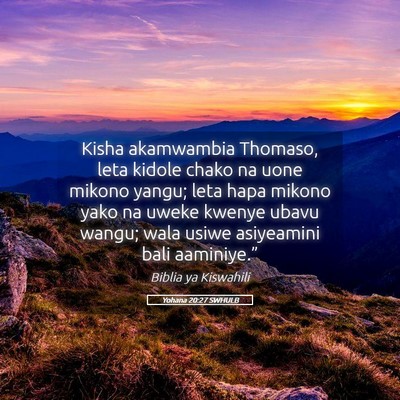 Picture 05 - Yohana 20:27 SWHULB - Kisha akamwambia Thomaso, leta kidole chako na - Bible Verse Picture