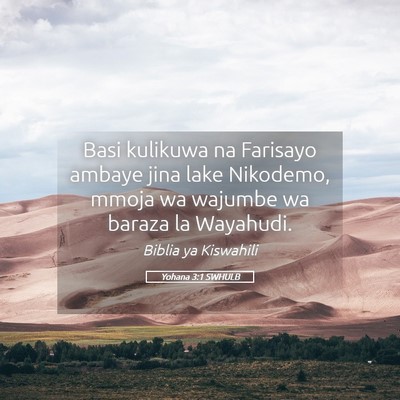 Picture 05 - Yohana 3:1 SWHULB - Basi kulikuwa na Farisayo ambaye jina lake - Bible Verse Picture