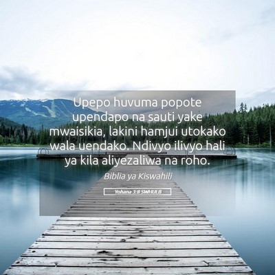 Picture 05 - Yohana 3:8 SWHULB - Upepo huvuma popote upendapo na sauti yake - Bible Verse Picture