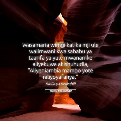 Picture 05 - Yohana 4:39 SWHULB - Wasamaria wengi katika mji ule walimwani kwa - Bible Verse Picture