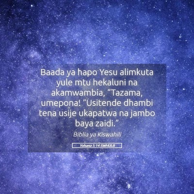 Picture 05 - Yohana 5:14 SWHULB - Baada ya hapo Yesu alimkuta yule mtu hekaluni na - Bible Verse Picture