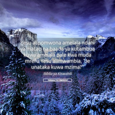 Picture 05 - Yohana 5:6 SWHULB - Yesu alipomwona amelala ndani ya matao na baada - Bible Verse Picture