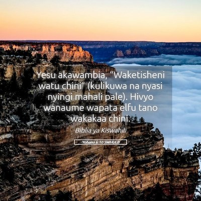 Picture 05 - Yohana 6:10 SWHULB - Yesu akawambia, “Waketisheni watu chini” - Bible Verse Picture