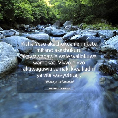 Picture 05 - Yohana 6:11 SWHULB - Kisha Yesu akachukua ile mikate mitano akashukuru - Bible Verse Picture