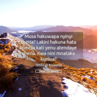 Picture 05 - Yohana 7:19 SWHULB - Musa hakuwapa nyinyi sheria? Lakini hakuna hata - Bible Verse Picture