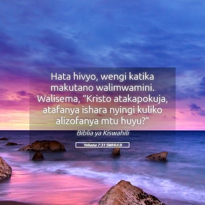 Picture 05 - Yohana 7:31 SWHULB - Hata hivyo, wengi katika makutano walimwamini. - Bible Verse Picture