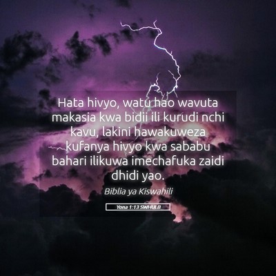 Picture 05 - Yona 1:13 SWHULB - Hata hivyo, watu hao wavuta makasia kwa bidii ili - Bible Verse Picture