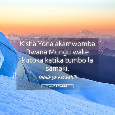 Picture 05 - Yona 2:1 SWHULB - Kisha Yona akamwomba Bwana Mungu wake kutoka - Bible Verse Picture