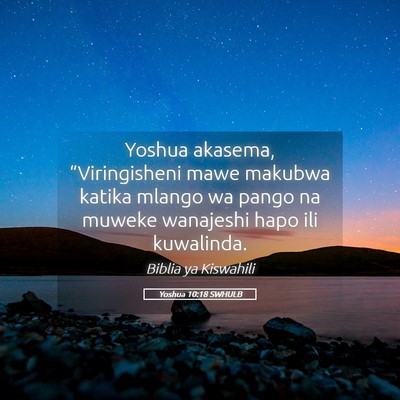 Picture 05 - Yoshua 10:18 SWHULB - Yoshua akasema, “Viringisheni mawe makubwa - Bible Verse Picture