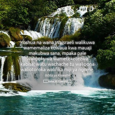 Picture 05 - Yoshua 10:20 SWHULB - Yoshua na wana Waisraeli walikuwa wamemaliza - Bible Verse Picture