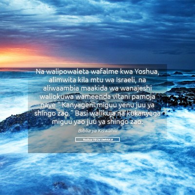 Picture 05 - Yoshua 10:24 SWHULB - Na walipowaleta wafalme kwa Yoshua, alimwita kila - Bible Verse Picture