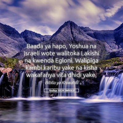 Picture 05 - Yoshua 10:34 SWHULB - Baada ya hapo, Yoshua na Israeli wote walitoka - Bible Verse Picture