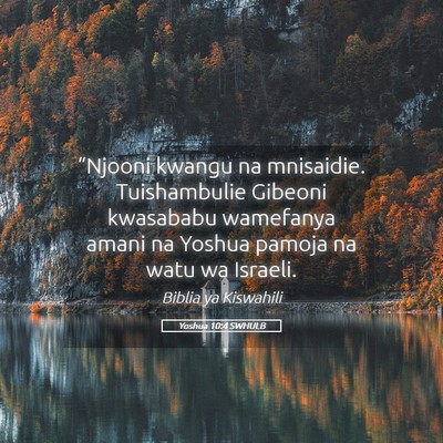 Picture 05 - Yoshua 10:4 SWHULB - “Njooni kwangu na mnisaidie. Tuishambulie - Bible Verse Picture