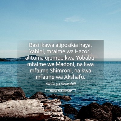 Picture 05 - Yoshua 11:1 SWHULB - Basi ikawa aliposikia haya, Yabini, mfalme wa - Bible Verse Picture