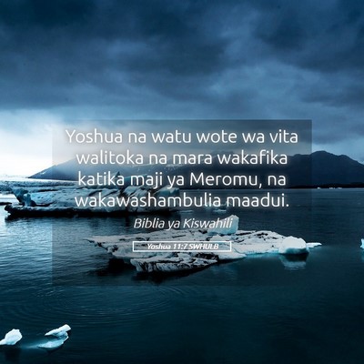 Picture 05 - Yoshua 11:7 SWHULB - Yoshua na watu wote wa vita walitoka na mara - Bible Verse Picture