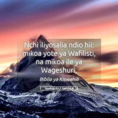 Picture 05 - Yoshua 13:2 SWHULB - Nchi iliyosalia ndio hii: mikoa yote ya - Bible Verse Picture
