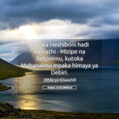 Picture 05 - Yoshua 13:26 SWHULB - kutoka Heshiboni hadi Ramathi - Mizipe na - Bible Verse Picture