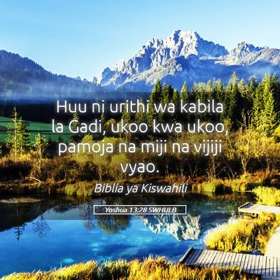 Picture 05 - Yoshua 13:28 SWHULB - Huu ni urithi wa kabila la Gadi, ukoo kwa ukoo, - Bible Verse Picture