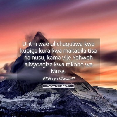 Picture 05 - Yoshua 14:2 SWHULB - Urithi wao ulichaguliwa kwa kupiga kura kwa - Bible Verse Picture