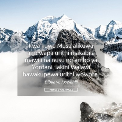 Picture 05 - Yoshua 14:3 SWHULB - Kwa kuwa Musa alikuwa amewapa urithi makabila - Bible Verse Picture