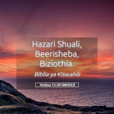 Picture 05 - Yoshua 15:28 SWHULB - Hazari Shuali, Beerisheba, - Bible Verse Picture