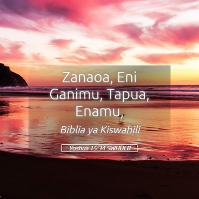 Picture 05 - Yoshua 15:34 SWHULB - Zanaoa, Eni Ganimu, Tapua, - Bible Verse Picture