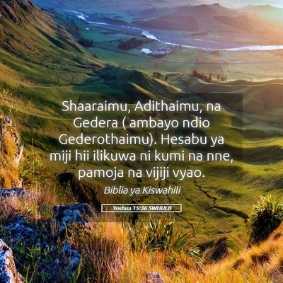 Picture 05 - Yoshua 15:36 SWHULB - Shaaraimu, Adithaimu, na Gedera ( ambayo ndio - Bible Verse Picture