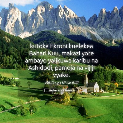 Picture 05 - Yoshua 15:46 SWHULB - kutoka Ekroni kuelekea Bahari Kuu, makazi yote - Bible Verse Picture