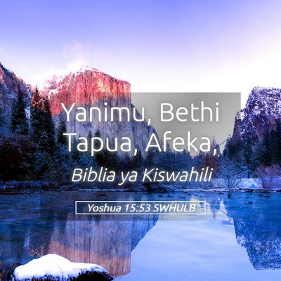 Picture 05 - Yoshua 15:53 SWHULB - Yanimu, Bethi Tapua, - Bible Verse Picture