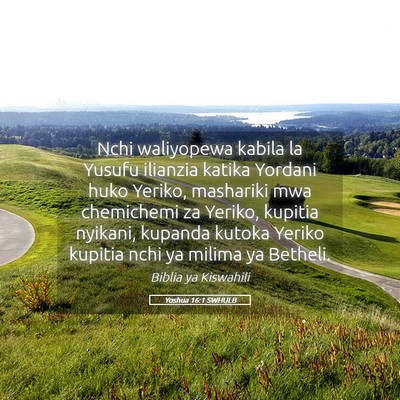 Picture 05 - Yoshua 16:1 SWHULB - Nchi waliyopewa kabila la Yusufu ilianzia katika - Bible Verse Picture