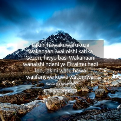 Picture 05 - Yoshua 16:10 SWHULB - Lakini hawakuwafukuza Wakanaani walioishi katika - Bible Verse Picture