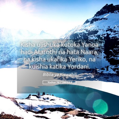 Picture 05 - Yoshua 16:7 SWHULB - Kisha ulishuka kutoka Yanoa hadi Atarothi na hata - Bible Verse Picture