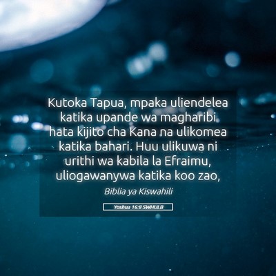 Picture 05 - Yoshua 16:8 SWHULB - Kutoka Tapua, mpaka uliendelea katika upande wa - Bible Verse Picture