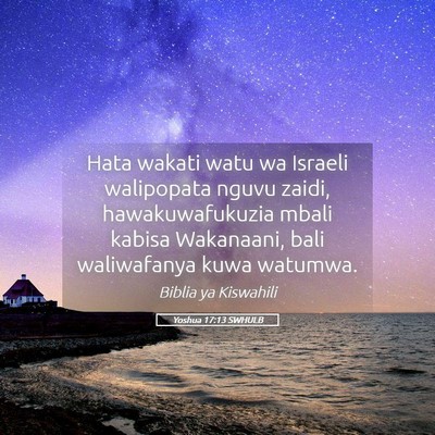 Picture 05 - Yoshua 17:13 SWHULB - Hata wakati watu wa Israeli walipopata nguvu - Bible Verse Picture