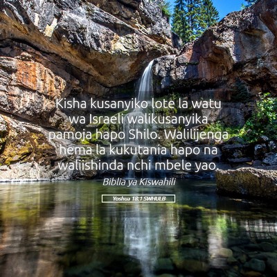 Picture 05 - Yoshua 18:1 SWHULB - Kisha kusanyiko lote la watu wa Israeli - Bible Verse Picture