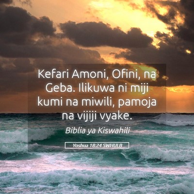 Picture 05 - Yoshua 18:24 SWHULB - Kefari Amoni, Ofini, na Geba. Ilikuwa ni miji - Bible Verse Picture