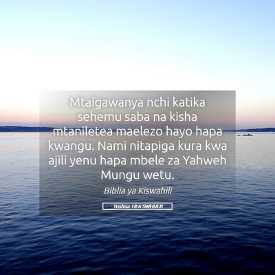Picture 05 - Yoshua 18:6 SWHULB - Mtaigawanya nchi katika sehemu saba na kisha - Bible Verse Picture