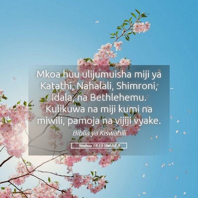 Picture 05 - Yoshua 19:15 SWHULB - Mkoa huu ulijumuisha miji ya Katathi, Nahalali, - Bible Verse Picture