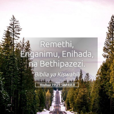 Picture 05 - Yoshua 19:21 SWHULB - Remethi, Enganimu, Enihada, na - Bible Verse Picture