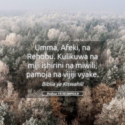 Picture 05 - Yoshua 19:30 SWHULB - Umma, Afeki, na Rehobu. Kulikuwa na miji ishirini - Bible Verse Picture