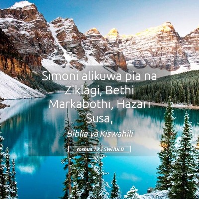 Picture 05 - Yoshua 19:5 SWHULB - Simoni alikuwa pia na Ziklagi, Bethi Markabothi, - Bible Verse Picture